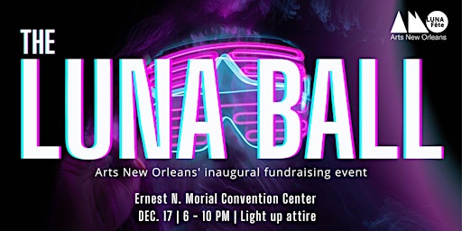 Arts New Orleans' inaugural fundraising event: The LUNA Ball