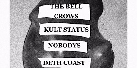 The Bell Crows/Kult Status/Nobodys/Deth Coast/Paranoise