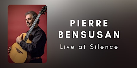 Silence Presents: Pierre Bensusan