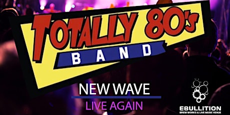 Totally 80s New Wave Live Music Cover Band At Ebullition Brew Works