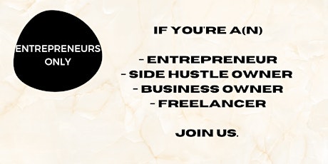 Entrepreneurs Only - Networking for  Entrepreneurs and Side Hustlers primary image