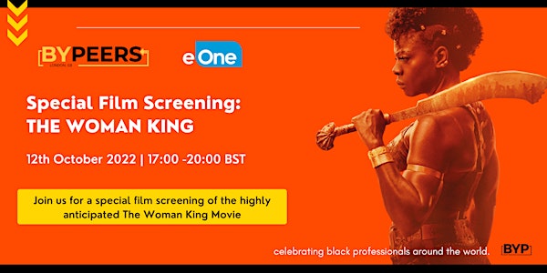 BYP & eOne Present Special Film Screening: The Woman King