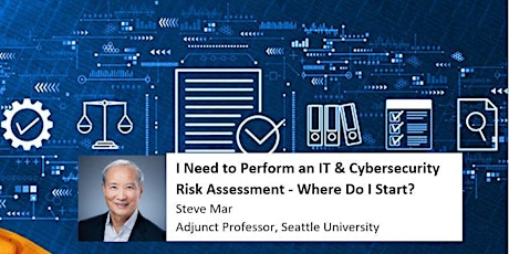 I Need To Perform An IT & Cybersecurity Risk Assessment - Where Do I Start?