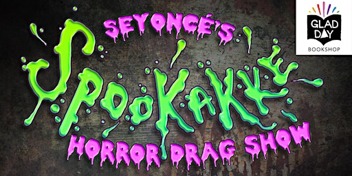 Seyonce's SPOOKAKKE horror drag show!
