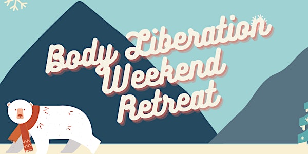 Body Liberation Weekend Retreat