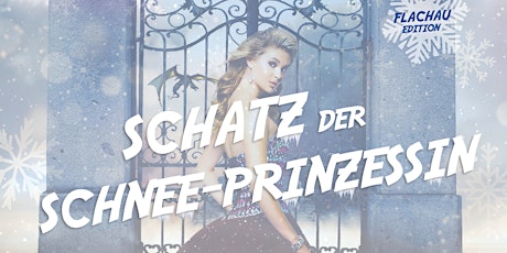 Schatz der Schnee-Prinzessin I Flachau Edition