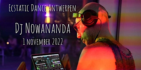 Ecstatic Dance Antwerpen * Dj Nowananda