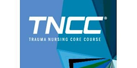 TNCC (Trauma Nursing Core Course) 8th Ed., June 5-6, 2023