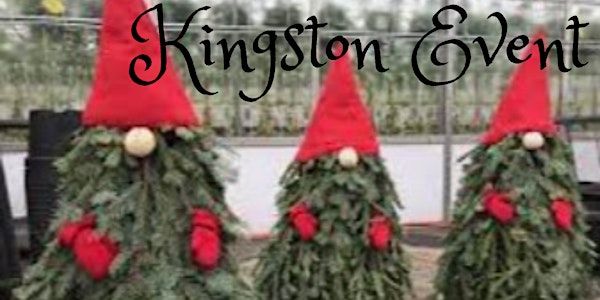 3rd Annual Fresh Evergreen Gnome Make & Take - ***Kingston Location***