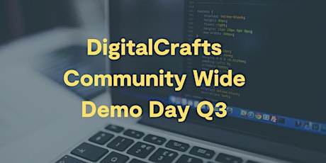 Primaire afbeelding van DigitalCrafts Community Wide Demo Day Q3