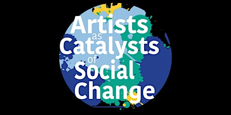 Artists as Catalysts of Social Change