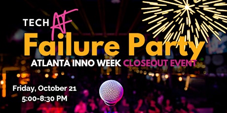 Failure Party: Atlanta Innovation Week Close-out Party