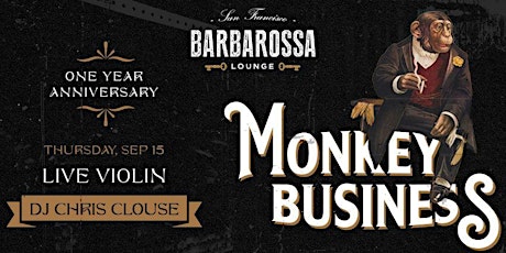 Imagem principal do evento Monkey Business Thursdays 1 Year Anniversary at Barbarossa w/ CHRIS CLOUSE