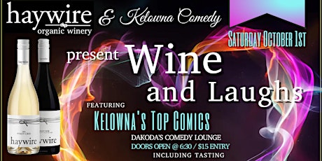 Wine & Laughs at Dakoda's Comedy Lounge presented by Haywire Organic Winery