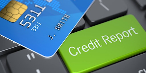 Imagem principal de Understanding the Credit Report - Zoom online event - Thursday 6:30 - 8:00
