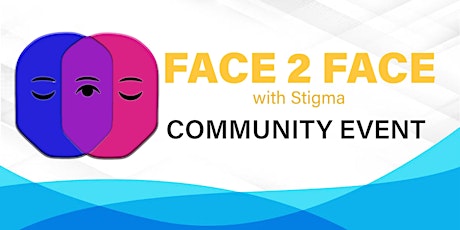 Face to Face with Stigma Community Event
