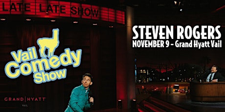 SOLD OUT - Vail Comedy Show - November 9, 2022 - Steven Rogers