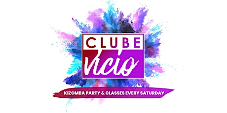 Clube Vicio - Kizomba Party & Dance Classes Every Saturday Night! primary image