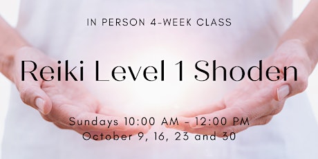 Reiki Level I Shoden Class October