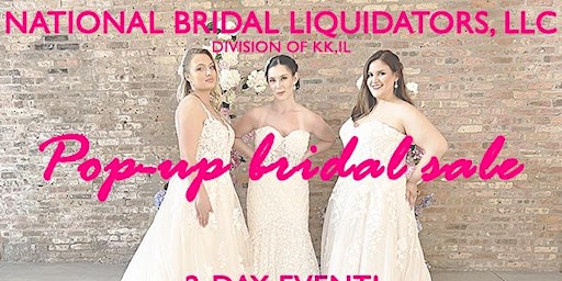 Pop-Up Bridal Sale by National Bridal Liquidators, LLC