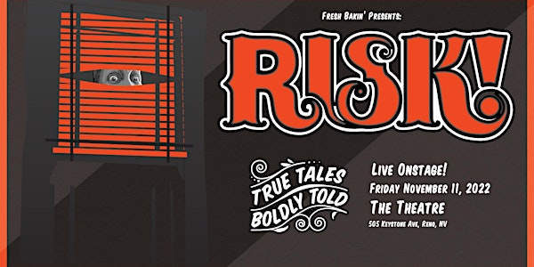 RISK! 'True Tales Boldly Told' LIVE at The Theater