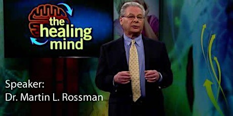 Fighting Cancer from Within: What Roles can the Mind Play? Speaker: Dr. Martin L. Rossman primary image