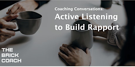 Coaching Conversations: Active Listening To Build Rapport