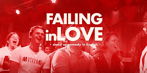 Failing in Love • Amsterdam • Stand up Comedy in English