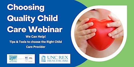 Choosing Quality Child Care Webinar in partnership with UNC Rex Hospital