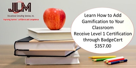 Add Gamification to Your Classroom  Receive Certification (2) 3 HR Sessions