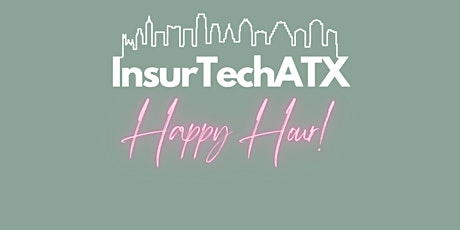 InsurTech ATX Happy Hour