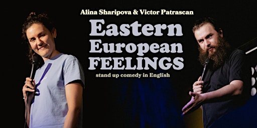 Eastern European Feelings • Amsterdam • Stand up Comedy in English