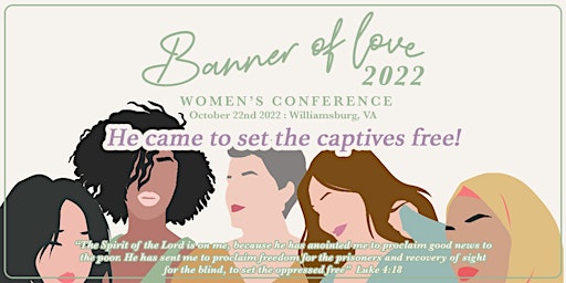 Banner of Love 2022 Women's Conference: He Came to Set the Captives Free