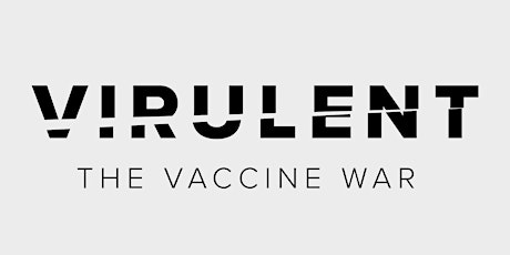 Virulent: The Vaccine War – Pittsburgh Premiere Screening