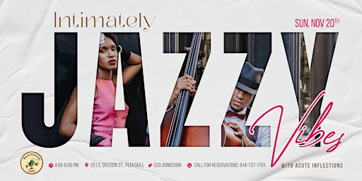 "Intimately Jazzy Vibes"  in Peekskill, NY!