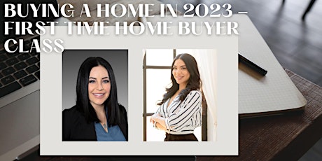 Buy a Home in 2023 - First Time Home Buyer Class!