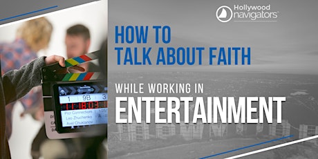 How to Talk About Faith While Working in Entertainment