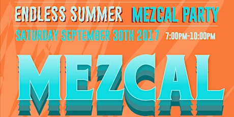 ENDLESS SUMMER MEZCAL PARTY primary image