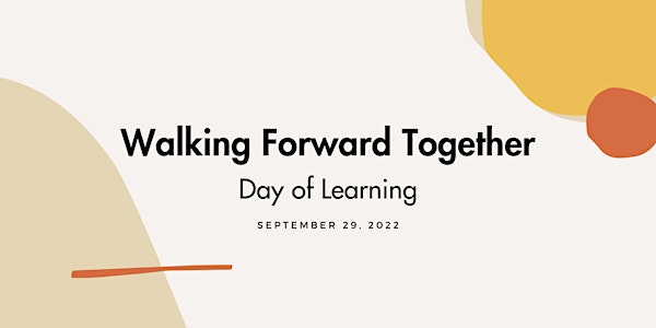 Walking Forward Together: Day of Learning Sept 29, 2022