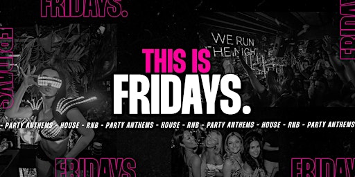 This Is Fridays @ The Argyle!