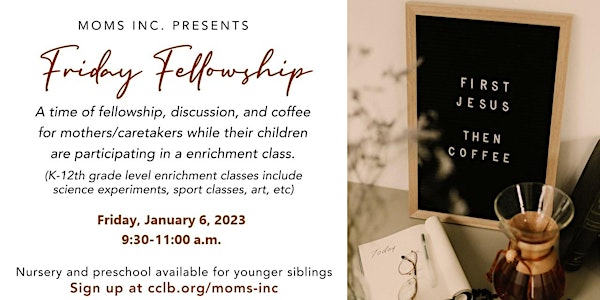 Friday Fellowship Presented by Mom's Inc.