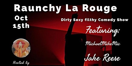 Raunchy La Rouge Comedy & Burlesque Show