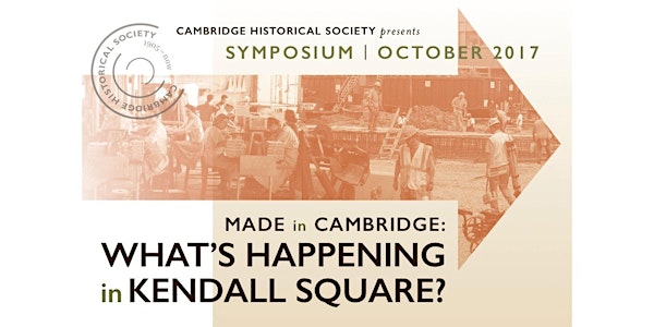 Conversation 2 of Symposium,“Made in Cambridge: What’s Happening in Kendall Square?” - “What’s Next?”