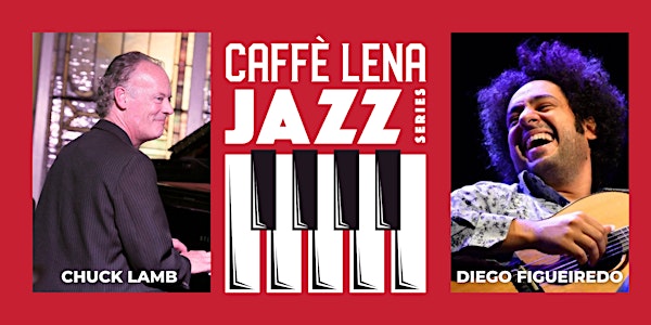 JAZZ at Caffe Lena: Chuck Lamb with Diego Figueiredo