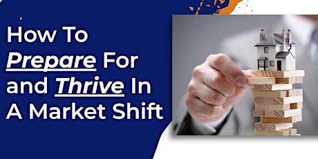 Market Shift:  Adapt your Business & Marketing to Thrive in the Mkt Shift