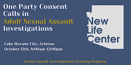 One Party Consent Calls: Adult Sexual Assault Investigations-Mohave