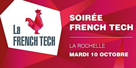 Image principale de Soirée French Tech La Rochelle [Soirée networking du Salon du Numérique]