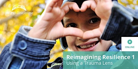 Reimagining Resilience  1: Using a Trauma Lens - January 17 & 24