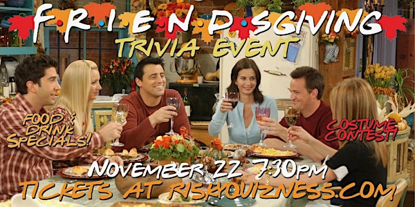 Friends-giving Trivia Event!