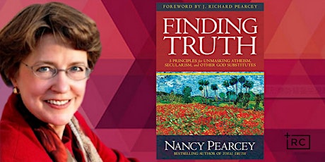 Ratio Christi- Finding Truth with Professor Nancy Pearcey